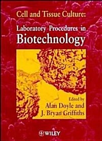 Cell and Tissue Culture: Laboratory Procedures in Biotechnology (Paperback, Revised)