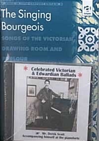 The Singing Bourgeois : Songs of the Victorian Drawing Room and Parlour (Hardcover, 2 ed)