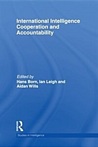 International Intelligence Cooperation and Accountability (Paperback)