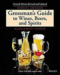 Grossmans Guide to Wines, Beers, and Spirits (Hardcover)