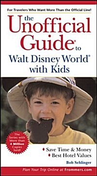 The Unofficial Guide to Walt Disney World with Kids (Paperback, 3 Rev ed)