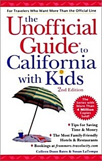 The Unofficial Guide to California with Kids (Paperback, 2 Rev ed)