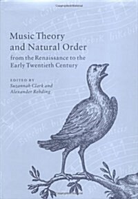 Music Theory and Natural Order from the Renaissance to the Early Twentieth Century (Hardcover)