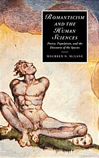 Romanticism and the Human Sciences : Poetry, Population, and the Discourse of the Species (Hardcover)