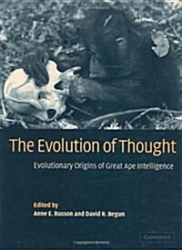 The Evolution of Thought : Evolutionary Origins of Great Ape Intelligence (Hardcover)