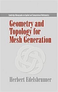 Geometry and Topology for Mesh Generation (Hardcover)