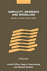 Simplicity, Inference and Modelling : Keeping it Sophisticatedly Simple (Hardcover)