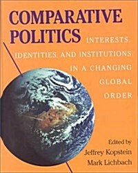 Comparative Politics : Interests, Identities, and Institutions in a Changing Global Order (Hardcover)
