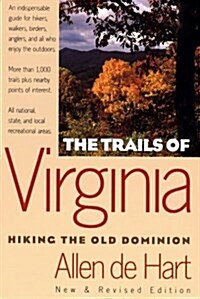 The Trails of Virginia : Hiking the Old Dominion (Paperback, Rev ed)