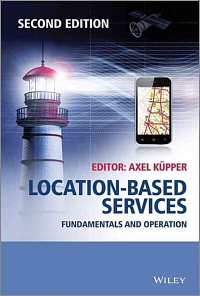 Location-Based Services : Fundamentals and Operation (Hardcover, 2 Rev ed)