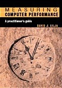 Measuring Computer Performance : A Practitioners Guide (Hardcover)