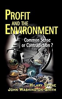 Profit and the Environment: Common Sense or Contradiction? (Hardcover)