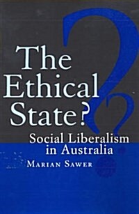 The Ethical State? : Social Liberalism in Australia (Paperback)