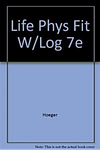Life Phys Fit W/Log 7e (Paperback)