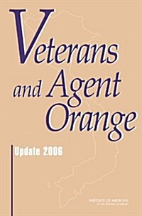 Veterans and Agent Orange : Update 2006 (Paperback)