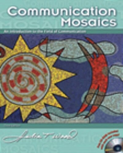 Communication Mosaics : An Introduction to the Field of Communication (Paperback, 3 Rev ed)
