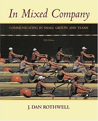 In Mixed Company : Communication in Small Groups and Teams (Paperback, 5 Rev ed)