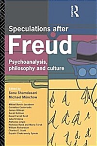 Speculations After Freud : Psychoanalysis, Philosophy and Culture (Paperback)