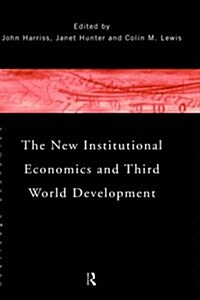 The New Institutional Economics and Third World Development (Hardcover)