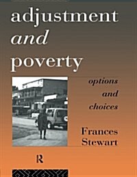 Adjustment and Poverty : Options and Choices (Paperback)