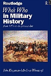 Whos Who in Military History : From 1453 to the Present Day (Hardcover, 2 New edition)