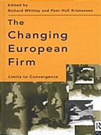 The Changing European Firm : Limits to Convergence (Paperback)