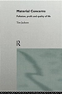Material Concerns : Pollution, Profit and Quality of Life (Paperback)