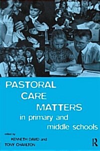 Pastoral Care Matters in Primary and Middle Schools (Paperback)