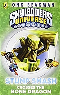 Skylanders Mask of Power: Stump Smash Crosses the Bone Dragon (Paperback)