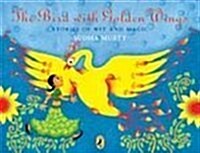 The Bird with Golden Wings : Stories of Wit and Magic (Paperback)