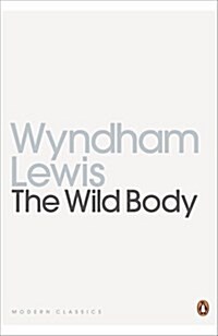 The Wild Body : A Soldier of Humour and Other Stories (Paperback)