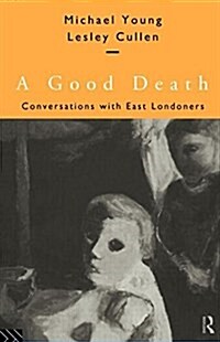 A Good Death : Conversations with East Londoners (Paperback)