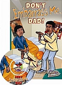 Fast Forward Level 13 Fiction : Dont Embarrass Me, Dad (Paperback + Audio CD)