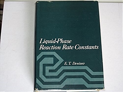 LIQUID PHASE REACTION RATE CONSTANTS (Hardcover)