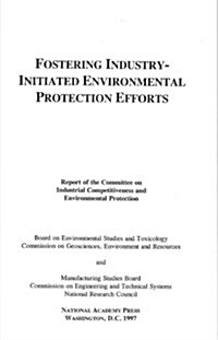 Fostering Industry-Initiated Environmental Protection Efforts (Paperback)