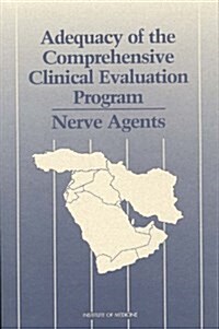 Adequacy of the Comprehensive Clinical Evaluation Program: Nerve Agents (Paperback)