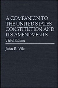 A Companion to the U.S.Constitution and Its Amendments (Hardcover, 3 Rev ed)