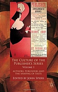 The Culture of the Publisher’s Series, Volume One : Authors, Publishers and the Shaping of Taste (Hardcover)