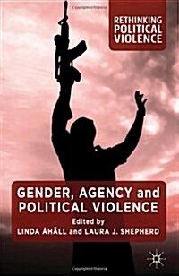 Gender, Agency and Political Violence (Hardcover)