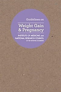 Guidelines on Weight Gain and Pregnancy (Paperback)