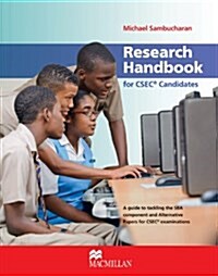 Research Handbook for CSEC Candidates : A Guide to Tackling the SBA Component for All CSEC Subjects (Paperback)