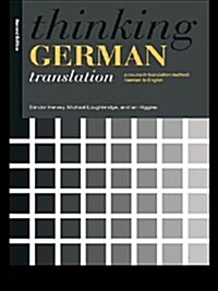 Thinking German Translation : A Course in Translation Method (Hardcover)