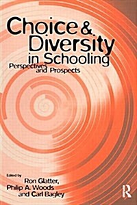 Choice and Diversity in Schooling : Perspectives and Prospects (Paperback)