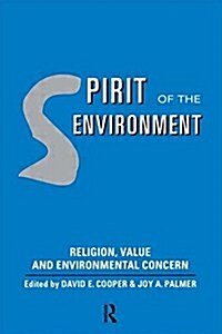 Spirit of the Environment : Religion, Value and Environmental Concern (Paperback)