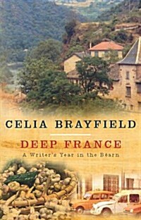 Deep France : a Writers Year in the Bearn (Paperback)