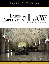 Labor and Employment Law : Text and Cases (Hardcover, 12 Rev ed)