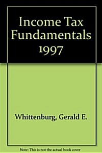 INCOME TAX FUNDAMENTALS 1997EDITION (Paperback)