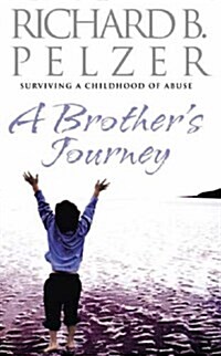 A Brothers Journey : Surviving a Childhood of Abuse (Paperback, Export ed)