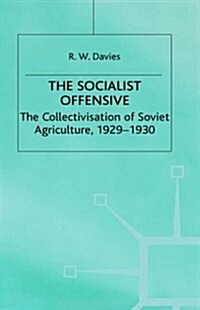 The Industrialisation of Soviet Russia 1: Socialist Offensive : The Collectivisation of Soviet Agriculture, 1929-30 (Hardcover)