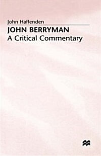 John Berryman : A Critical Commentary (Hardcover)